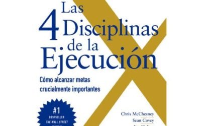 «Las 4 Disciplinas de la Ejecución», por Sean Covey, Chris McChesney y Jim Huling